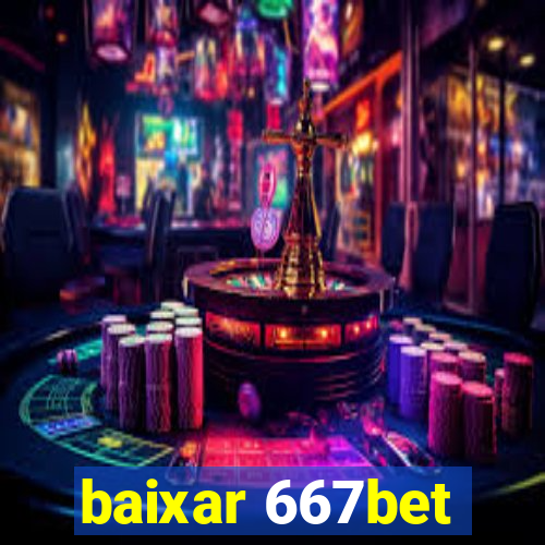 baixar 667bet